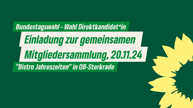 GRÜNE in Dinslaken und Oberhausen wählen Direktkandidat*in für gemeinsamen Wahlkreis, 20.11.